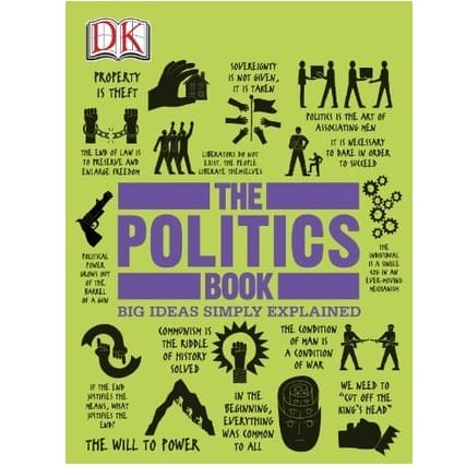 the politics book : Big Ideas Simply Explained