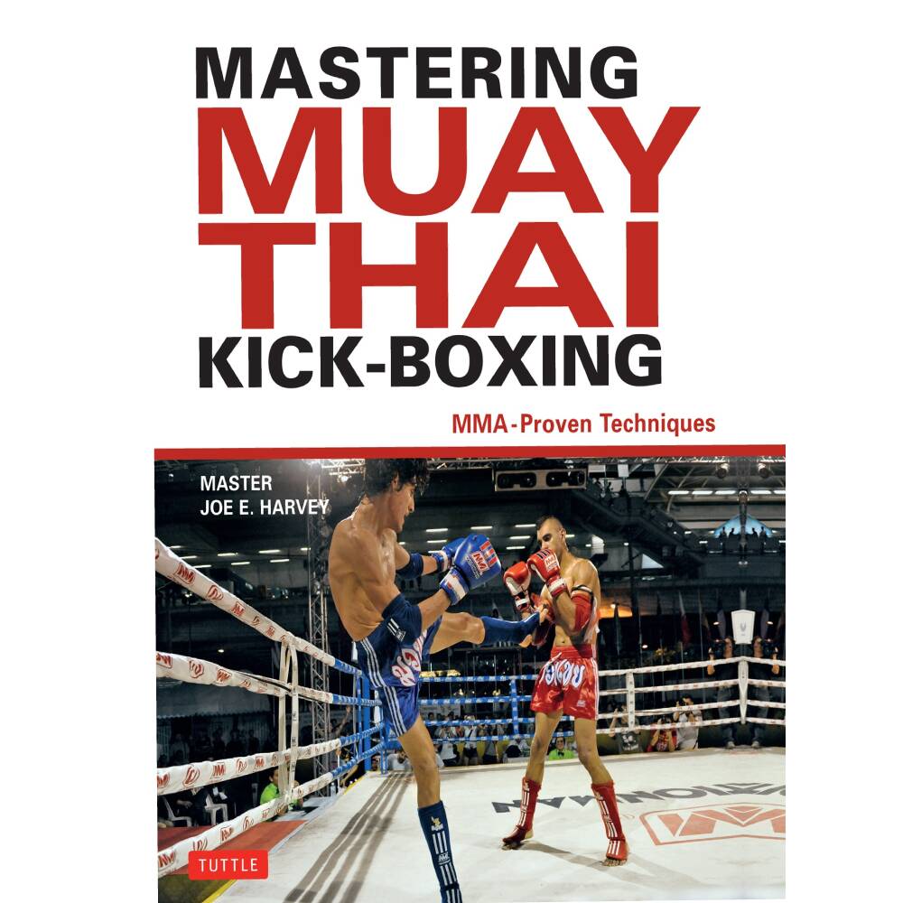 Mastering Muay Thai Kick Boxing