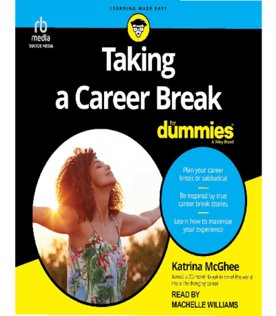 Taking A Career Break For Dummies